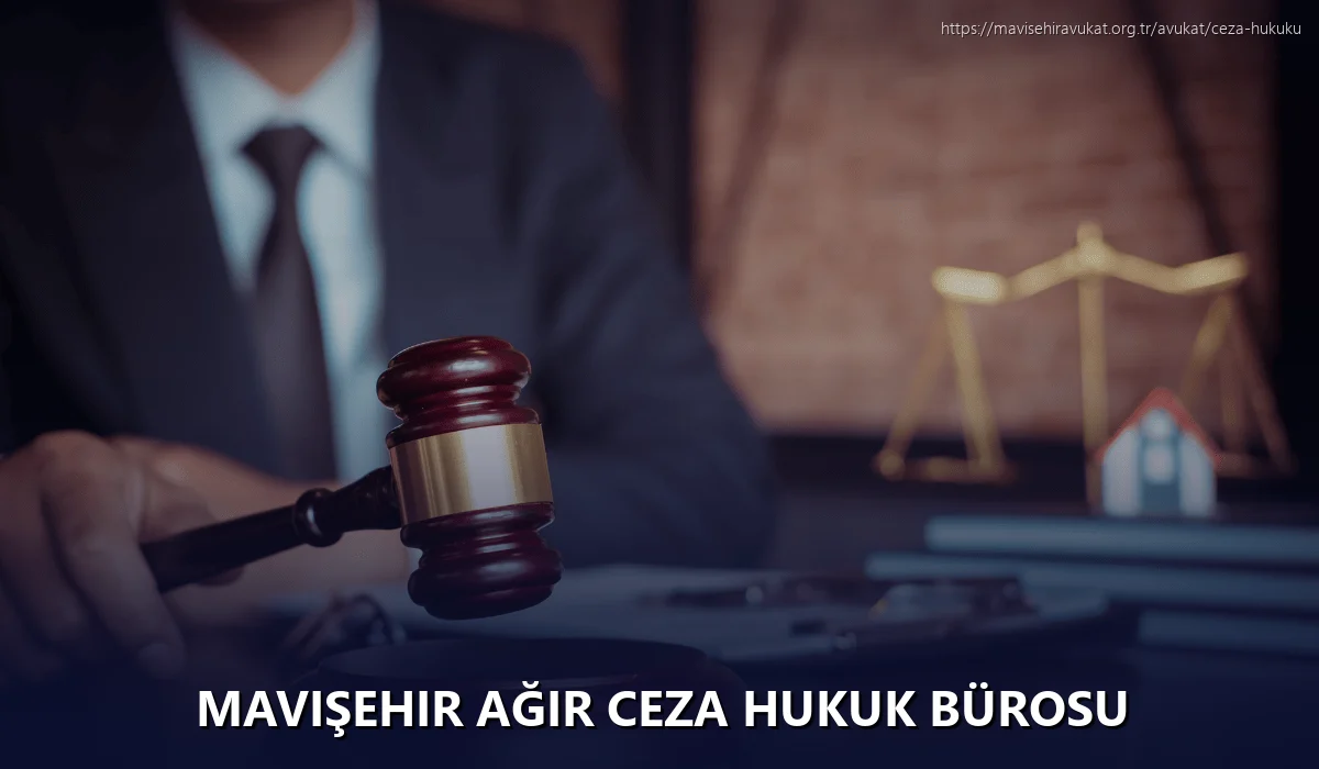 Mavişehir Ağır Ceza Hukuk Bürosu