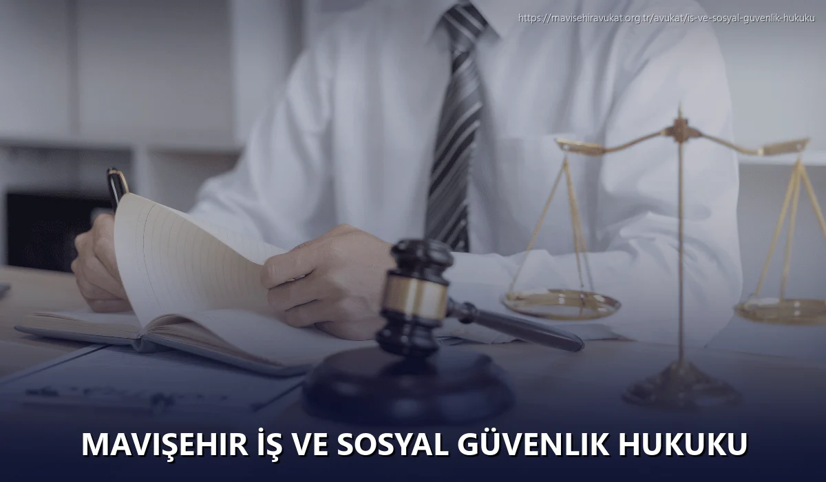 Mavişehir İş ve Sosyal Güvenlik Hukuku