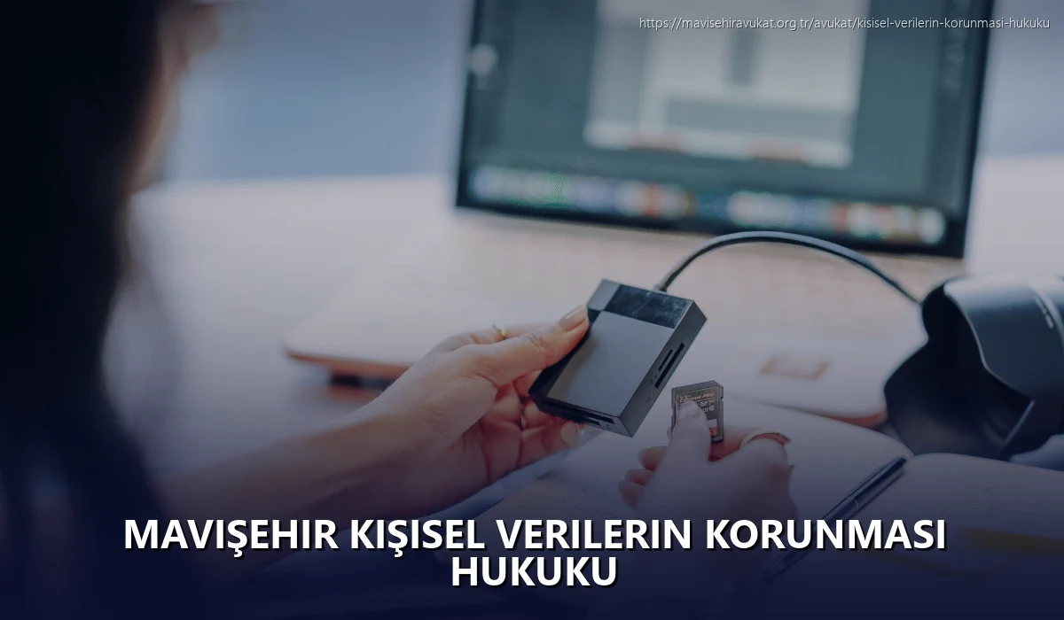 Mavişehir Kişisel Verilerin Korunması Hukuku