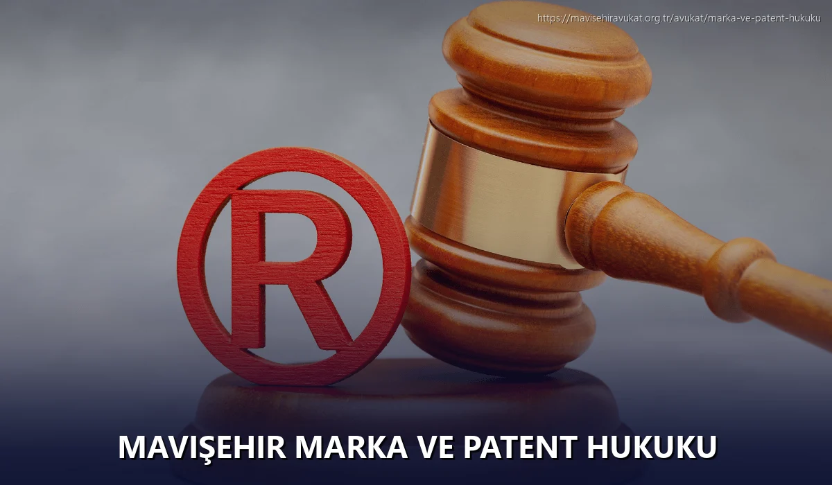 Mavişehir Marka ve Patent Hukuku