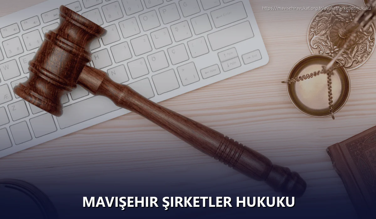 Mavişehir Şirketler Hukuku