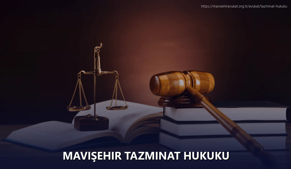 Mavişehir Tazminat Hukuku