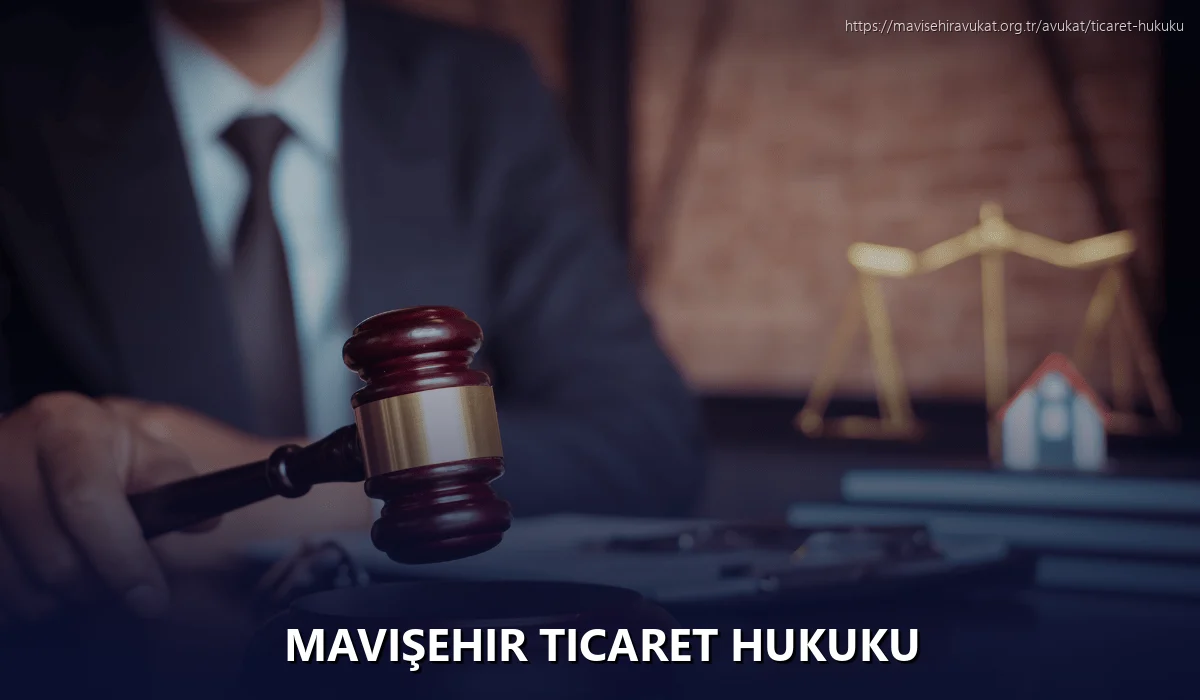 Mavişehir Ticaret Hukuku
