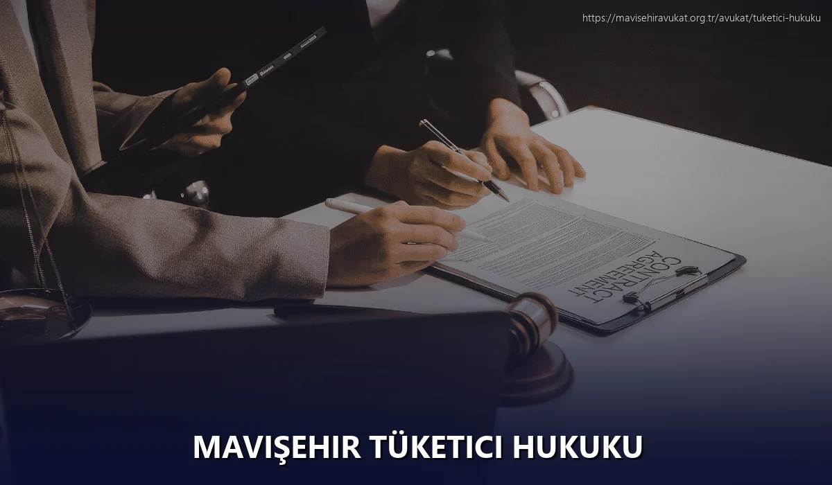 Mavişehir Tüketici Hukuku