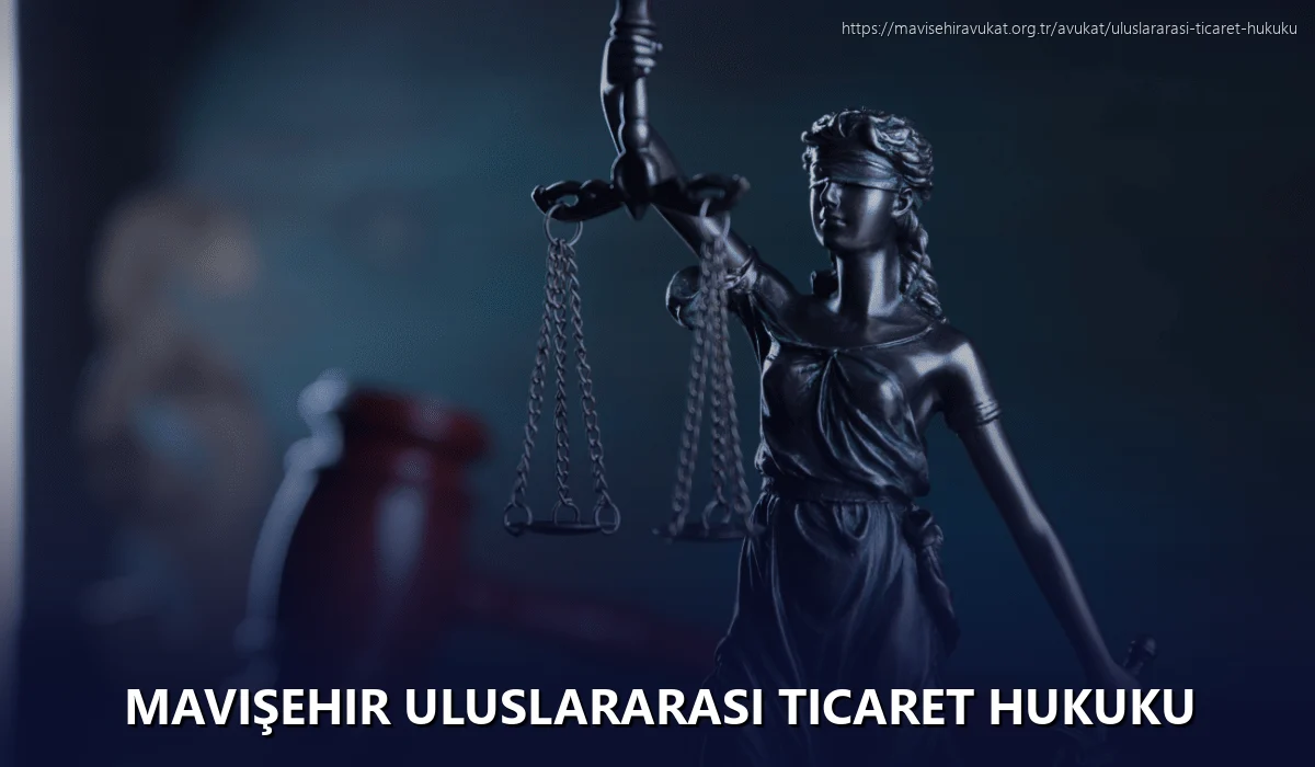 Mavişehir Uluslararası Ticaret Hukuku